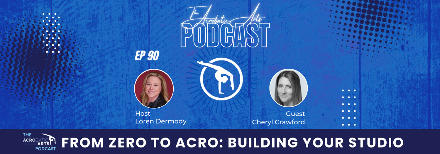 Ep. 90 From Zero to Acro:  Building Your Studio with Cheryl Crawford