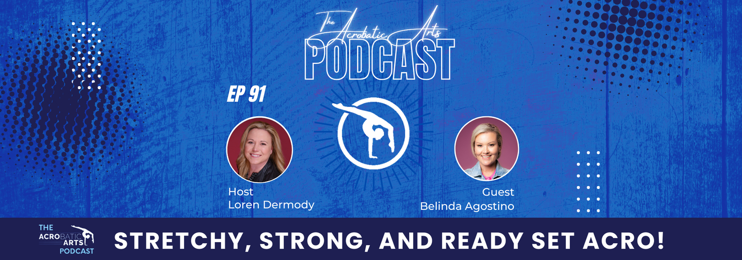 Ep. 91 Stretchy, Strong, and Ready Set Acro! with Belinda Agostino