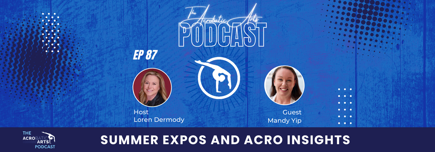 Ep. 87 Summer Expos and Acro Insights with Mandy Yip